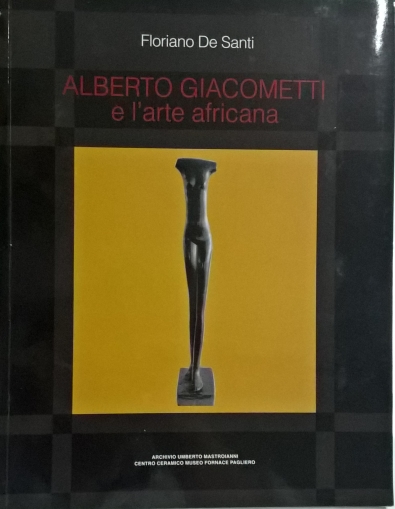 2014 - Giacometti e l'arte africana - l'occhio rapace e il senso delle cose